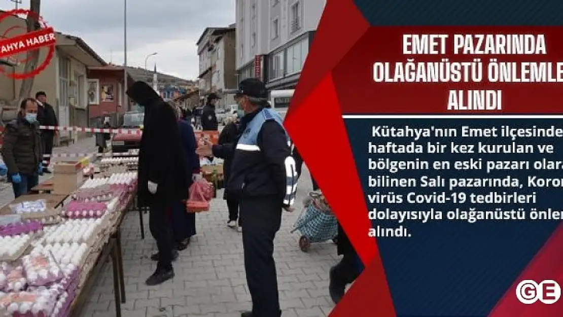 Emet Pazarı 4 Hafta Sonra Kısıtlı Olarak Açılacak