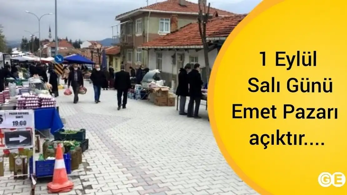 Emet Salı Pazarı 1 Eylülde Açılıyor