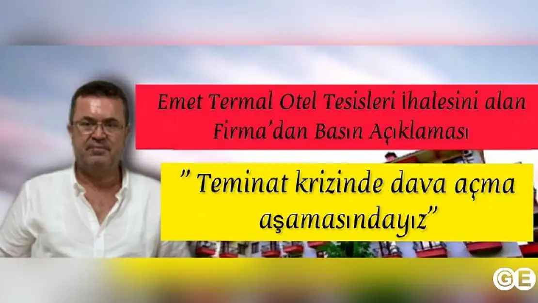 Emet Termal Tesisleri İhalesinde Teminat Krizi