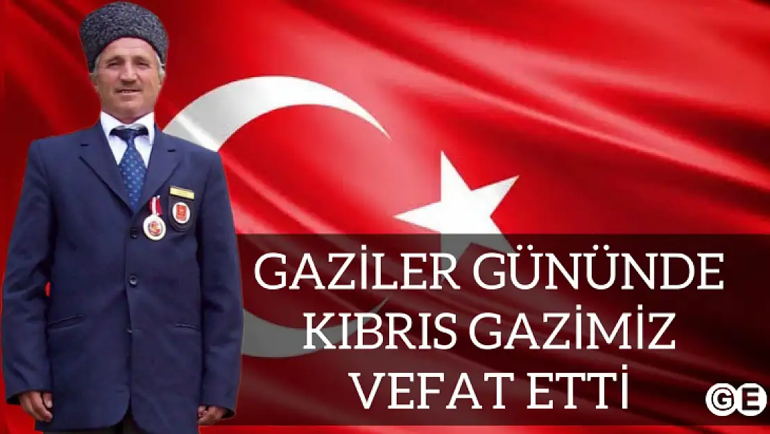 Gaziler Gününde Kıbrıs Gazimiz Vefat Etti