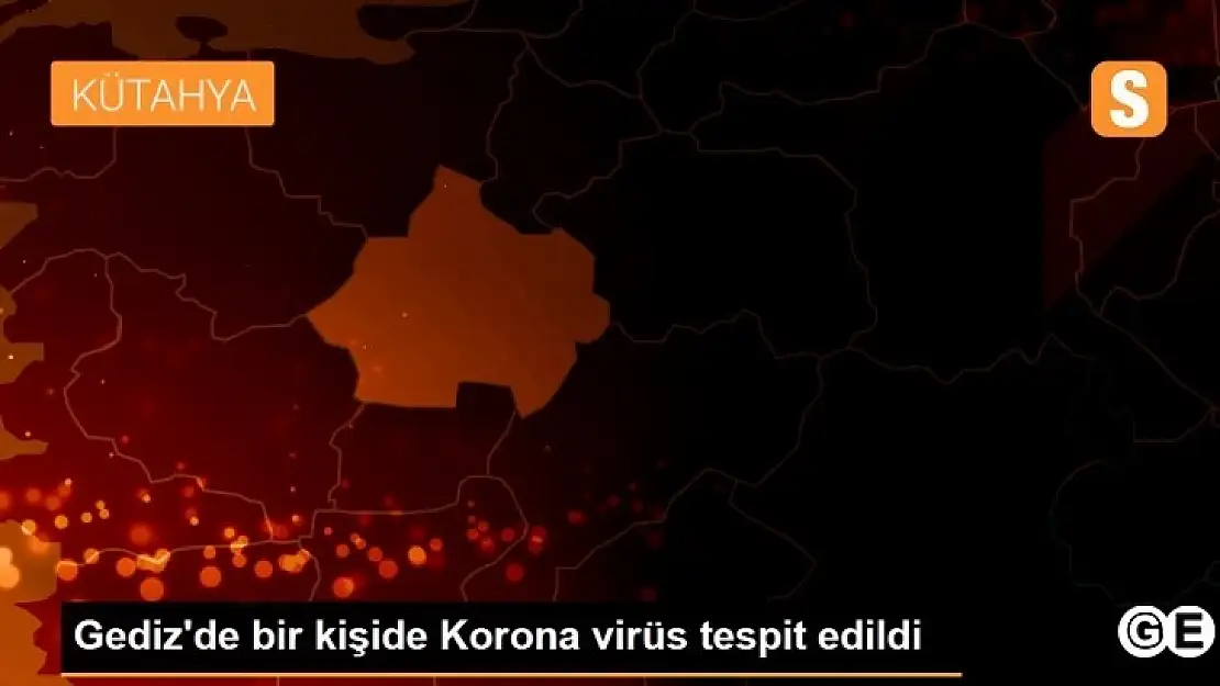 Gedizde Korona Vakası Tedavi Altına Alındı