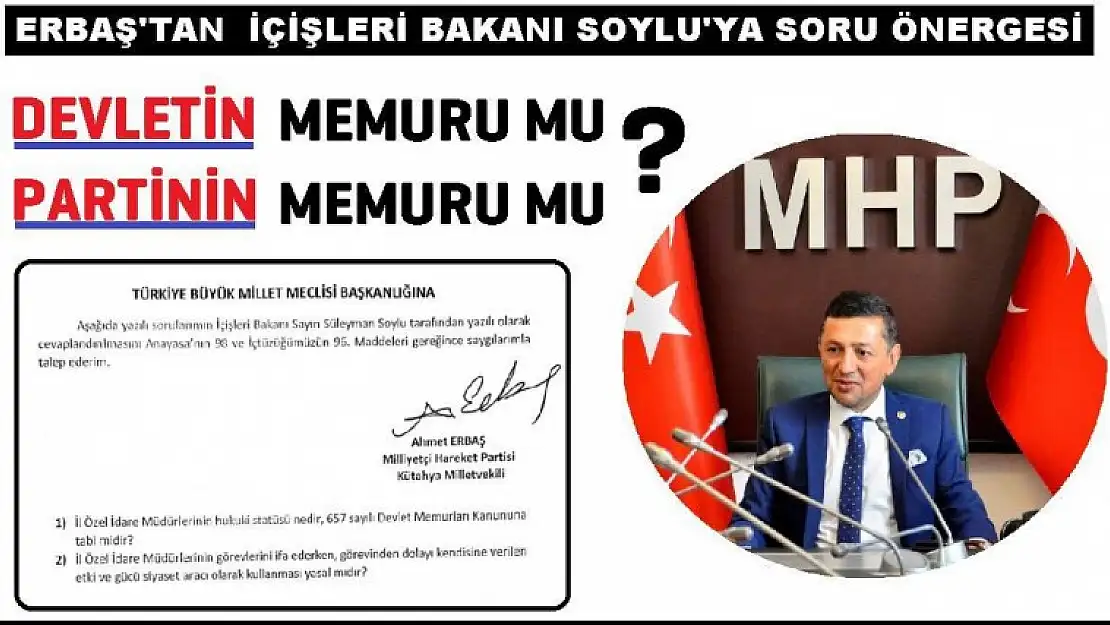 MİLLETVEKİLİ ERBAŞ'TAN GÜNDEM YARATAN SORU ÖNERGESİ
