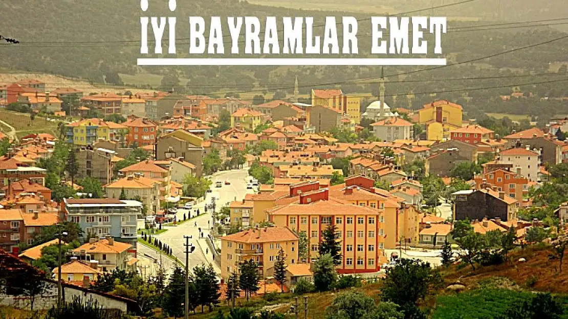 SEVDİKLERİNİZLE NİCE BAYRAMLARA EMET