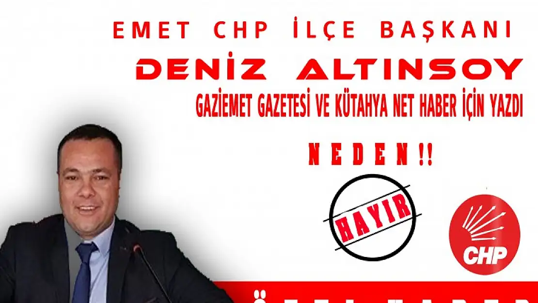 CHP'Lİ ALTINSOY 'YALANCI BAHARLAR İSTEMEDİĞİMİZ İÇİN HAYIR'