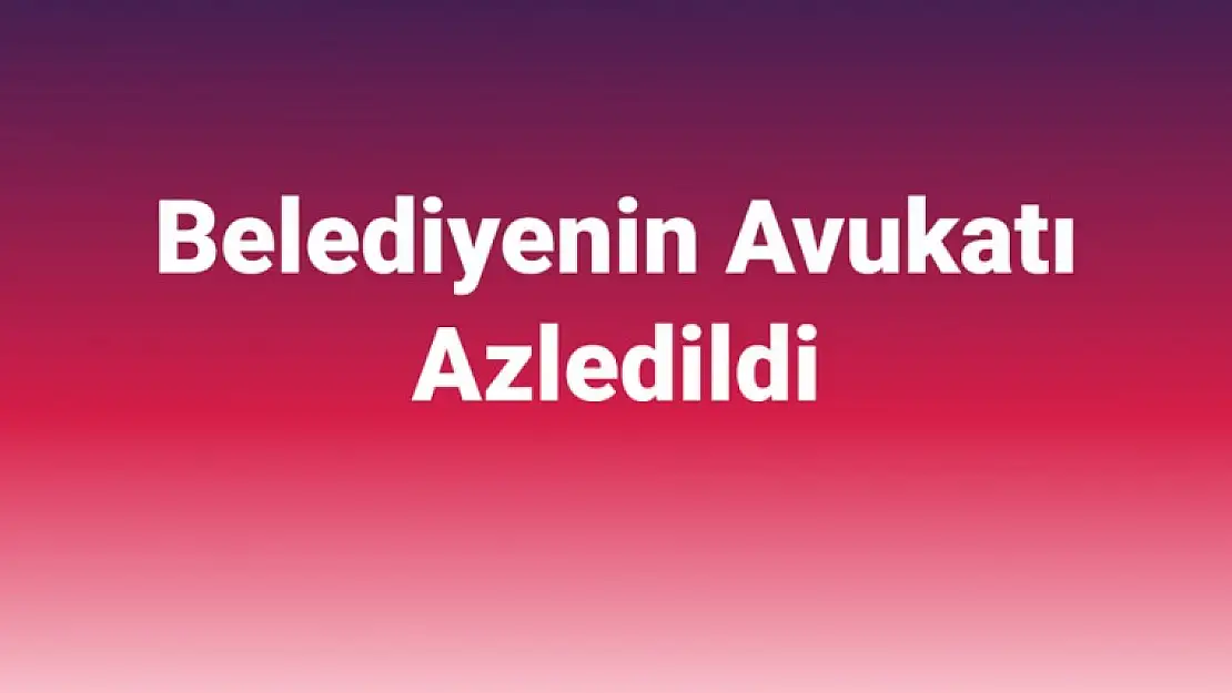 EMET BELEDİYE AVUKATI AZLEDİLDİ