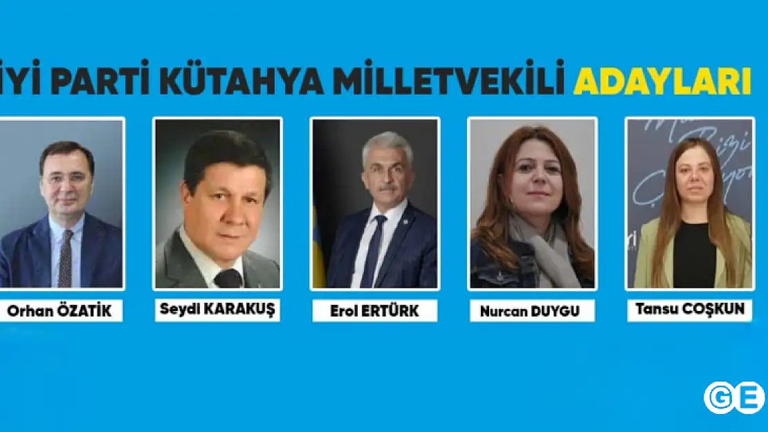 İYİ Parti Kütahya Milletvekili Adayları Belirlendi