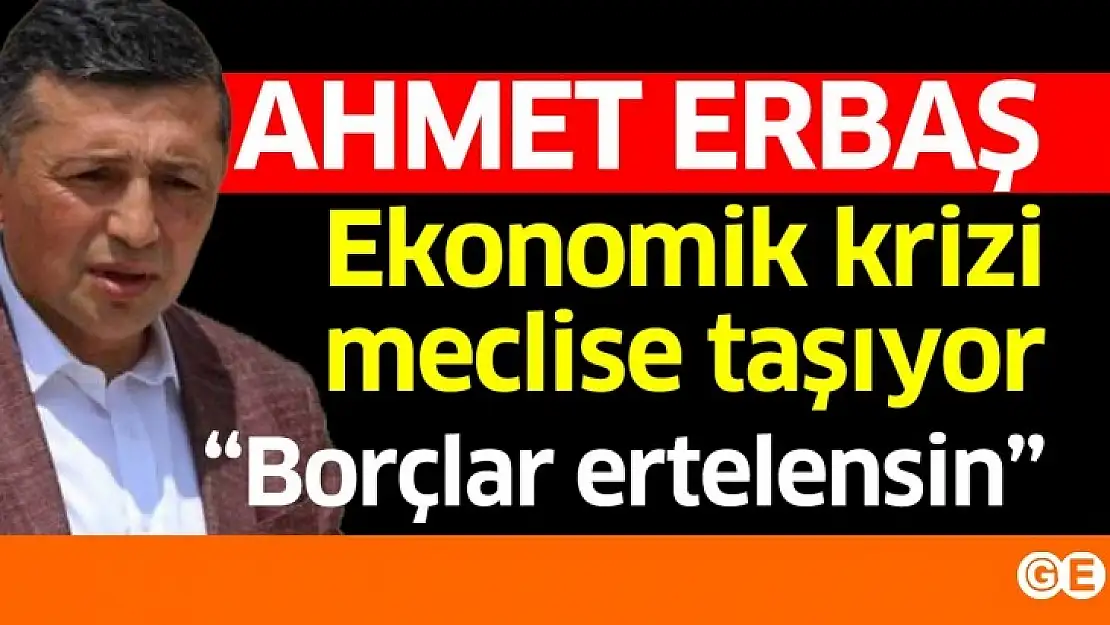 Milletvekili Erbaş'Borçlar Ertelensin'