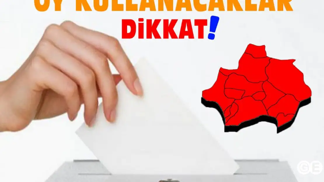 Oy Kullananlar Dikkat!