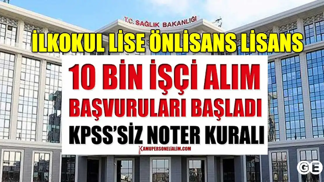 Sağlık Bakanlığı 10 Bin  İşçi Alacak