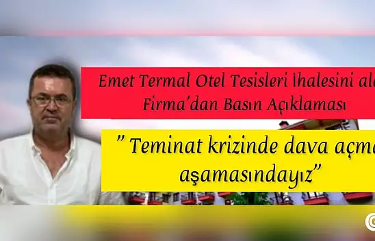 Emet Termal Tesisleri İhalesinde Teminat Krizi