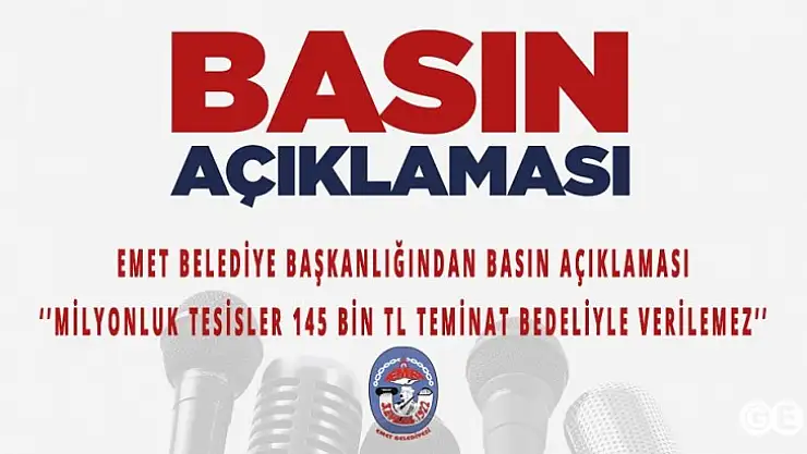Emet Belediyesi ' Milyonluk Tesisler 145 Bin Tl Teminat Bedeliyle Verilemez'