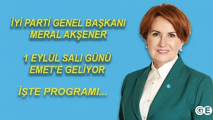 Genel Başkan Akşener Emet'e Geliyor