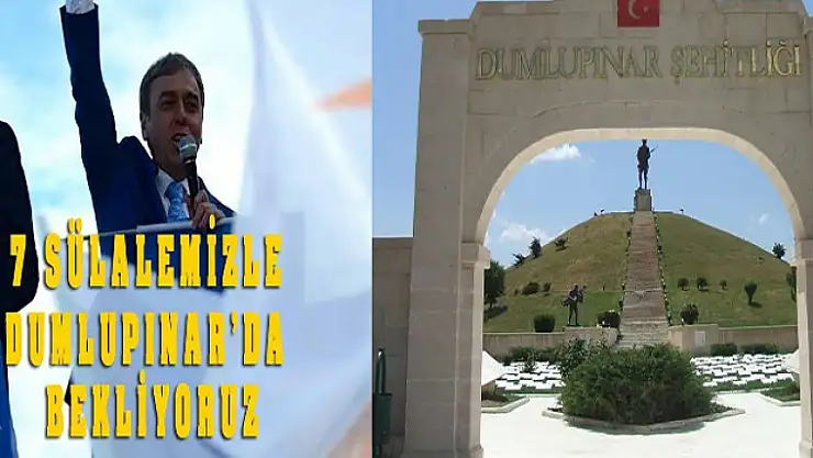 KAVUNCU' 7 SÜLALEMİZLE DUMLUPINARDA BEKLİYORUZ'
