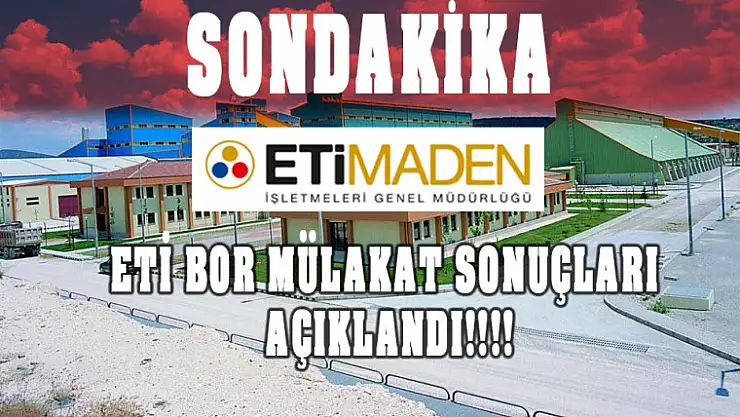 ETİBOR SONUÇLARI AÇIKLANDI